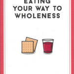 Eating Your Way to Wholeness - Joseph Prince